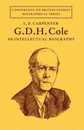 Cole: An Intellectual Biography: An Intellectual Biography (Conference on British Studies Biographical Series)
