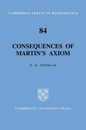 Consequences of Martin's Axiom (Cambridge Tracts in Mathematics Series Number 84)