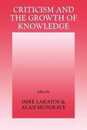 Criticism and the Growth of Knowledge: Proceedings of the International Colloquium in the Philosophy of Science London 1965