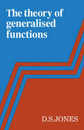 The Theory of Generalised Functions