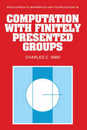 Computation with Finitely Presented Groups (Encyclopedia of Mathematics and its Applications Series Number 48)
