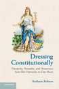 Dressing Constitutionally: Hierarchy Sexuality And Democracy From Our Hairstyles To Our Shoes