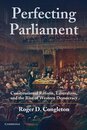 Perfecting Parliament: Constitutional Reform Liberalism and the Rise of Western Democracy