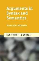 Arguments in Syntax and Semantics (Key Topics in Syntax)