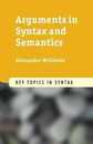Arguments in Syntax and Semantics (Key Topics in Syntax)