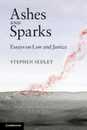 Ashes and Sparks: Essays On Law and Justice