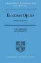 Electron Optics: Third Edtion (Cambridge Monographs on Physics)