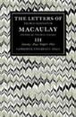 The Letters of Thomas Babington MacAulay: Volume 3 January 1834?August 1841