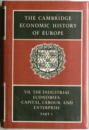 The Cambridge Economic History of Europe: Volume 7 The Industrial Economies: Capital Labour and Enterprise Part 2 The United States Japan and Russia (The Cambridge Economic History of Europe Series Number 7)