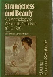 Strangeness and Beauty: Volume 1 Ruskin to Swinburne: An Anthology of Aesthetic Criticism 1840?1910
