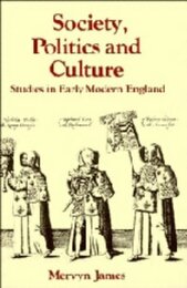 Society Politics and Culture: Studies in Early Modern England (Past and Present Publications)