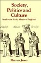 Society Politics and Culture: Studies in Early Modern England (Past and Present Publications)