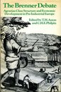 The Brenner Debate: Agrarian Class Structure and Economic Development in Pre-industrial Europe (Past and Present Publications)