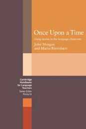 Once upon a Time: Using Stories in the Language Classroom (Cambridge Handbooks for Language Teachers)