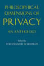 Philosophical Dimensions of Privacy: An Anthology