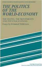 The Politics of the World-Economy: The States the Movements and the Civilizations (Studies in Modern Capitalism)