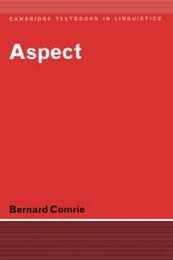 Aspect: An Introduction to the Study of Verbal Aspect and Related Problems (Cambridge Textbooks in Linguistics)