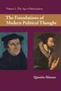 The Foundations of Modern Political Thought: The Age of Reformation