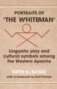 Portraits of 'The Whiteman': Linguistic Play and Cultural Symbols among the Western Apache