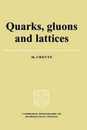 Quarks Gluons and Lattices (Cambridge Monographs on Mathematical Physics)