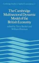 The Cambridge Multisectoral Dynamic Model (Cambridge Studies in Applied Econometrics Series Number 5)