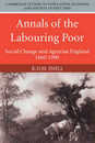 Annals of the Labouring Poor: Social Change and Agrarian England 1660-1900 (Cambridge Studies in Population Economy and Society in Past Time Series Number 2)