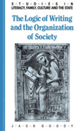 The Logic of Writing and the Organization of Society (Studies in Literacy the Family Culture and the State)