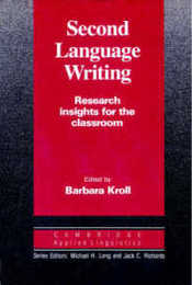 Second Language Writing: Research Insights for the Classroom (Cambridge Applied Linguistics)
