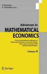 Advances in MATHEMATICAL ECONO (Advances in Mathematical Economics 8)