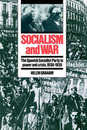 Socialism and War: The Spanish Socialist Party in Power and Crisis 1936?1939