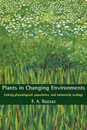 Plants in Changing Environments: Linking Physiological Population and Community Ecology (Cambridge Studies in Ecology (Paperback))