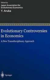 Evolutionary Controversies in Economics: A New Transdisciplinary Approach