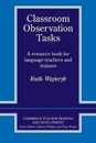 Classroom Observation Tasks (Cambridge Teacher Training and Development)