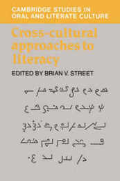 Cross-Cultural Approaches to Literacy (Cambridge Studies in Oral and Literate Culture Series Number 23)
