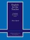 English for the Teacher: A Language Development Course (Cambridge Teacher Training and Development)