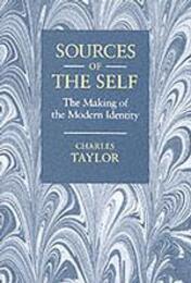 Sources of the Self: The Making of the Modern Identity
