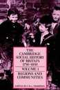 Cambridge Social History Britain v1 (The Cambridge Social History of Britain 1750?1950 3 Volume Paperback Set)