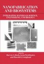 Nanofabrication and Biosystems: Integrating Materials Science Engineering and Biology