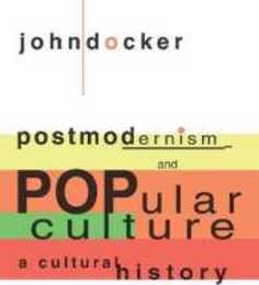 Postmodernism and Popular Culture: A Cultural History