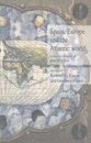 Spain Europe and the Atlantic: Essays in Honour of John H. Elliott