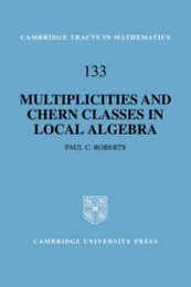 Multiplicities and Chern Classes in Local Algebra (Cambridge Tracts in Mathematics Series Number 133)