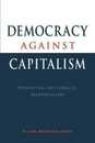 Democracy against Capitalism