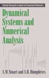 Dynamical Systems and Numerical Analysis (Cambridge Monographs on Applied and Computational Mathematics Series Number 2)