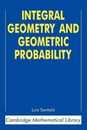 Integral Geometry and Geometric Probability (Cambridge Mathematical Library)