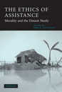 The Ethics of Assistance: Morality and the Distant Needy (Cambridge Studies in Philosophy and Public Policy)