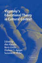 Vygotsky's Educational Theory in Cultural Context (Learning in Doing: Social Cognitive and Computational Perspectives)