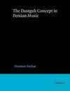 Dastgah Concept in Persian Music (Cambridge Studies in Ethnomusicology)
