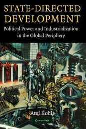 State-Directed Development: Political Power and Industrialization in the Global Periphery