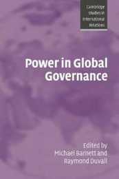 Power in Global Governance (Cambridge Studies in International Relations Series Number 98)
