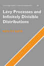 Levy Processes and Infinitely Divisible Distributions (Cambridge Studies in Advanced Mathematics Series Number 68)